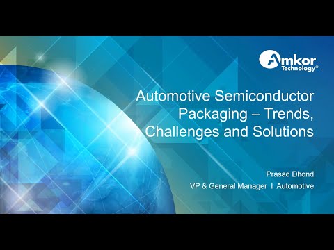 Automotive Semiconductor Packaging – Trends, Challenges and Solutions