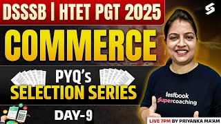 DSSSB/HTET PGT Commerce Classes | DSSSB/HTET PGT Commerce Previous Year Questions By Priyanka Mam