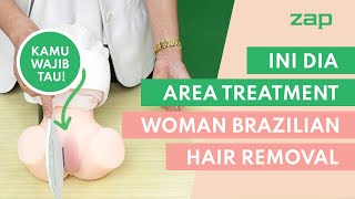 KAMU WAJIB TAHU! INI AREA TREATMENT WOMEN BRAZILIAN HAIR REMOVAL
