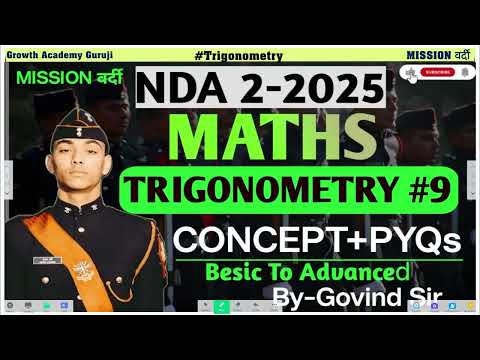 NDA Maths Preparation 2025 | Trigonometry | L9 | nda 2 2025 maths classes | Govind Sir