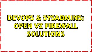 DevOps & SysAdmins: Open VZ firewall solutions (2 Solutions!!)