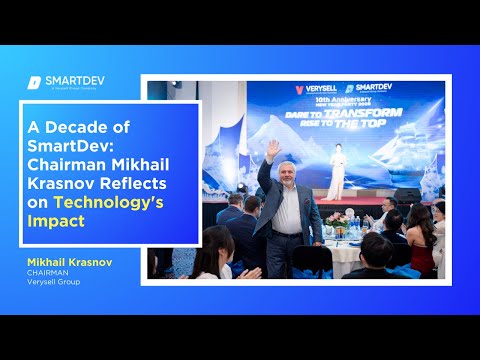 A Decade of SmartDev: Chairman Mikhail Krasnov Reflects on Technology's Impact