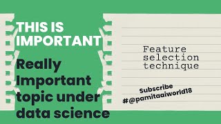 Feature selection technique part 1, introduction part. #@PamitaAiworld18 