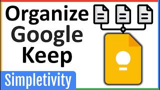 Organize Google Keep Notes Like THIS! (No More Clutter)