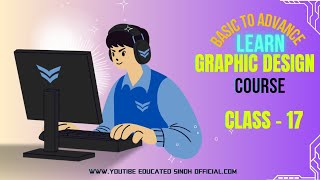 Graphic design Full Course in Urdu Hindi | Learn Basic to Advance Graphic design course | Class 17