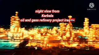 Karbala oil and gass refinery project from iraq Hyundai company ❤️❤️🇮🇶