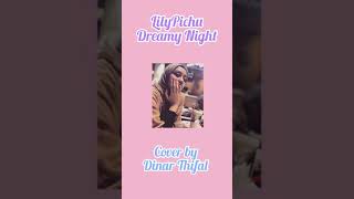 LilyPichu Dreamy Night Cover by Dinar Thifal