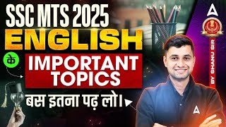 SSC MTS 2025 | ENGLISH | IMPORTANT TOPICS | बस इतना पढ़ लो। | BY SHANU SIR