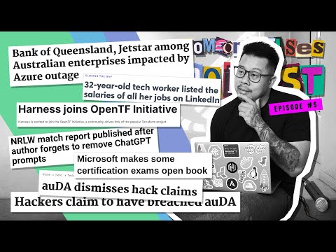 EP5: auDA Dismisses Hack, Azure Australia East Down, Open Book Microsoft Exams, OpenTF Becomes Real!