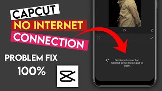 Capcut No Internet Connection Problem Fix | How To Fix Capcut No Internet | No Internet In Capcut