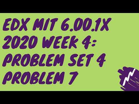 edX MIT 6.00.1x 2020 Week 4: Good Programming Practices Problem Set 4 Problem 7