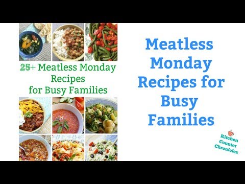 Kid Friendly Meatless Monday Recipes
