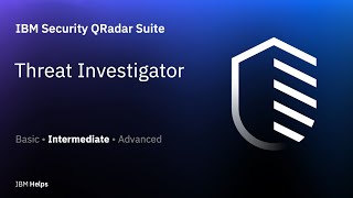 IBM Security QRadar Suite: Threat Investigator