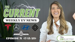 The Current : Weekly EV News Ep#71 July 13, 2025