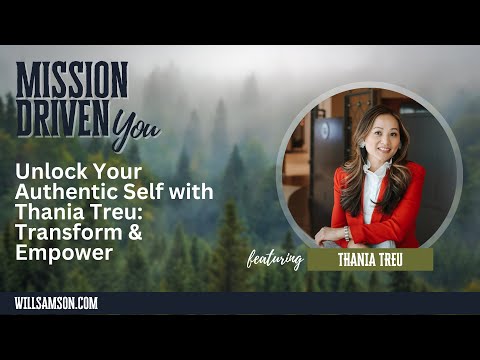 Unlock Your Authentic Self with Thania Treu: Transform & Empower