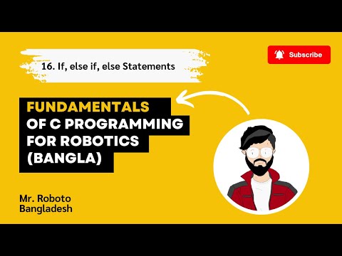 16  If, Else if, else | Fundamentals of C Programming for Robotics (Bangla)