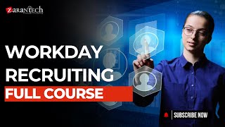 Workday Recruiting Full Course | ZaranTech