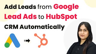 How to Add Leads from Google Lead Ads to HubSpot CRM Automatically