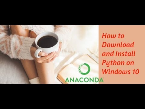 How to Download and Install Python on Windows 10 | Download and Install Anaconda on Windows 10