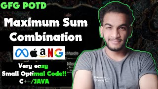 Maximum Sum Combination | gfg potd | 06-07-25 | GFG Problem of the day