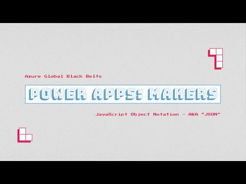 Power Apps: Makers | EP: 02 - What's JSON?