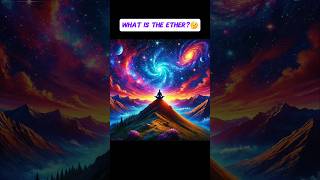 What is the ether? The fifth element 🤔 #spiritualawakening #shorts