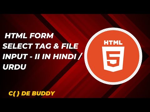 HTML Form Select Tags & File Input Tutorial in Hindi / Urdu - Part II