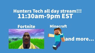 Hunters Tech All Day Stream