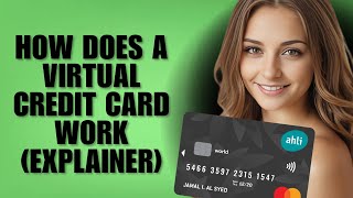 How Does A Virtual Credit Card Work (Explainer)