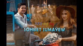 SOHBET JUMAYEW HAY HAY HAY