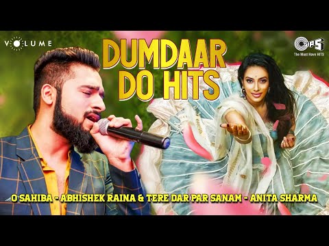 O Sahiba By Abhishek Raina X Tere Dar Par Sanam by Anita Sharma | Volume Dumdaar Do Hits