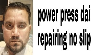 dai repairing power press | Bawa G Technical