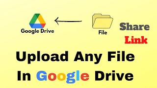 how to upload file in google drive | upload file in google drive | share google drive file link