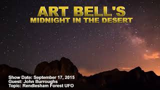 Art Bell MITD - John Burroughs - Rendlesham Forest UFO