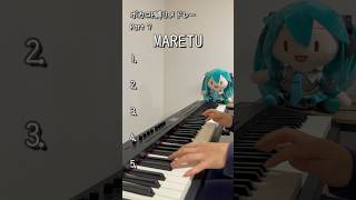 【全5曲】MARETUさん縛りボカロメドレー Part 1【ピアノ耳コピ】