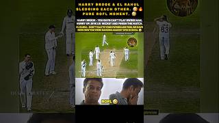 Harry Brook & KL Rahul Sledging each other. 🤣🔥Pure ROFL moment. 🤣