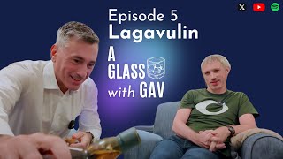 Episode 5: Lagavulin | Gavin Wood & Mark Cachia
