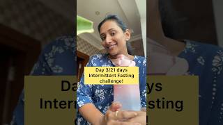 Day 3 of 21 Days Intermittent Fasting Challenge 🔥#Day3 #21DayChallenge #IntermittentFastingJourney