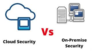 Cloud Vs On Premise Security | Pros and Cons Comparison (2022)