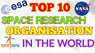 Top 10 space research organisations in the world || by top 10 collections
