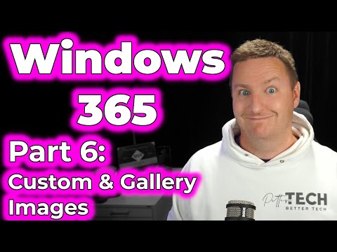 Windows 365 images | Part 6, custom images and more in Windows 365