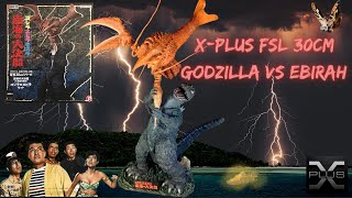 X-plus FSL 30cm Godzilla vs Ebirah