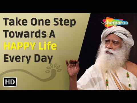 Take One Step Towards A HAPPY Life Every Day | Sadhguru