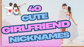 TOP 40 Cute Names to Call Your Girlfriend | BEST Romantic Names to Make Her Smile💖