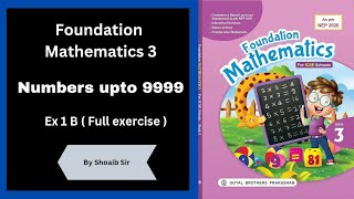 Class 3 | Foundation Mathematics | Numbers upto 9999 | Ex 1 B | Shoaib Sir