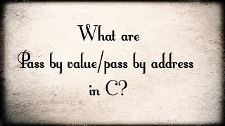 Passing value to a functions/ pass by value or pass by address