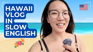 A Trip to Hawaii 🌸 | Slow English Vlog for Beginner English Learners