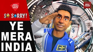 So Sorry: YE MERA INDIA | NASA | Shubhanshu Shukla | ISRO | Space Mission | Axiom 4 Mission