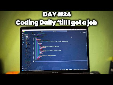 Coding Everyday Till I Get A Job - Day #24