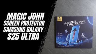 Magic John Screen Protector   The Best Screen Protector for Samsung Galaxy S25 Ultra? #Magicjohn